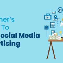 Beginner’s Guide To Paid Social Media Advertising